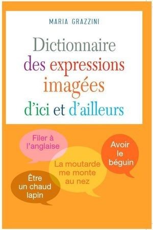 Dictionnaire des expressions imagées d'ici et d'ailleurs - Click to enlarge picture.