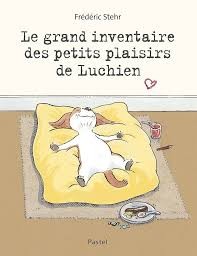 Le grand inventaire des petits plaisirs de Luchien - Click to enlarge picture.