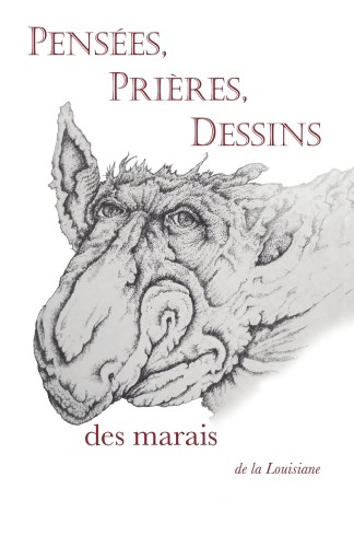 Pensées, Prières, Dessins des marais de la Louisiane